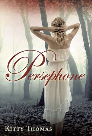 Persephone de Kitty Thomas