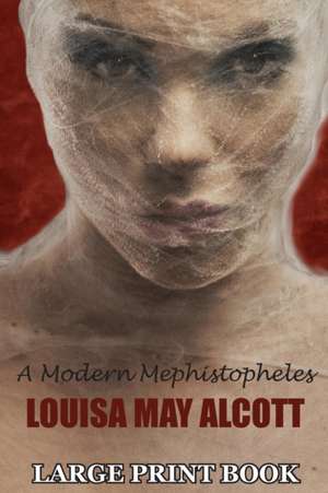 A Modern Mephistopheles de Louisa May Alcott