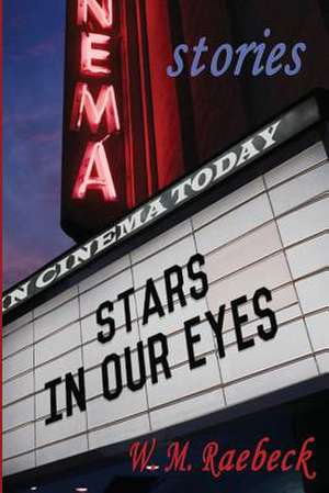 Stars in Our Eyes de W M Raebeck