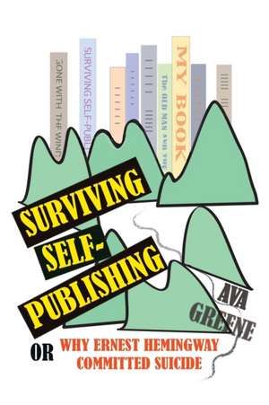 Surviving Self-Publishing de Ava Greene