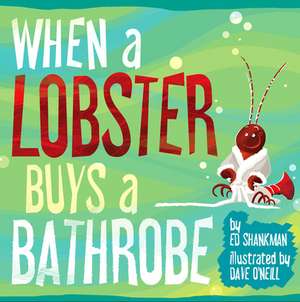 When a Lobster Buys a Bathrobe de Ed Shankman