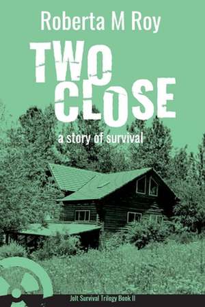 Two Close de Roberta M Roy