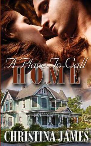 A Place to Call Home de Christina James