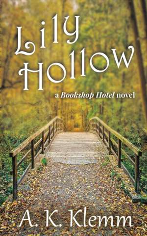 Lily Hollow de A. K. Klemm