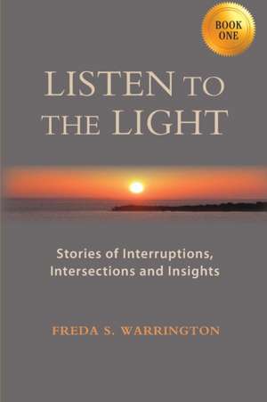 Listen to the Light de Warrington, Freda S.