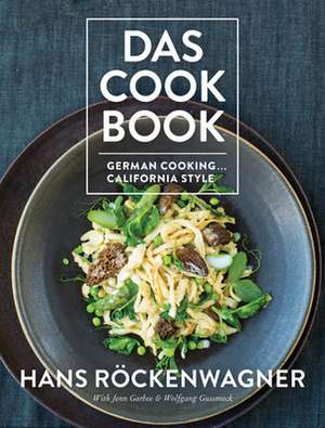 Das Cookbook: German Cooking... California Style de Hans Rockenwagner