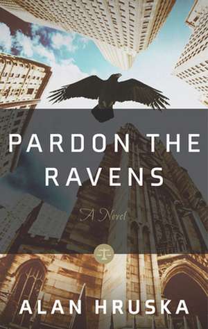 Pardon the Ravens de Alan Hruska