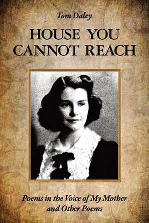 House You Cannot Reach: Selected Poems