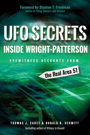 UFO Secrets Inside Wright-Patterson de Thomas J. Carey