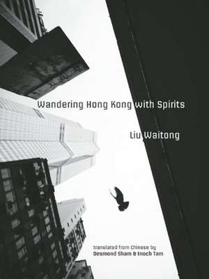 Wandering Hong Kong with Spirits de Waitong Liu