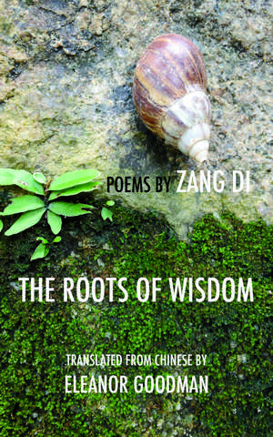 The Roots of Wisdom de Di Zang