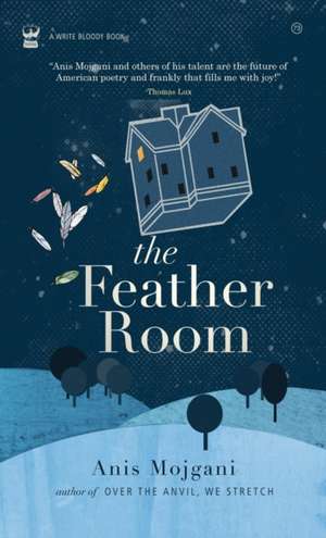 The Feather Room de Anis Mojgani