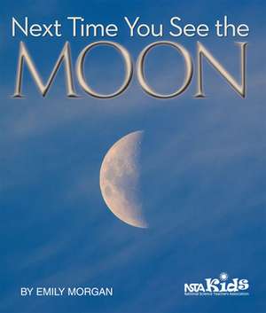 Next Time You See the Moon de Emily Morgan