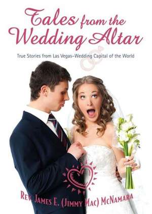 Tales from the Wedding Altar de James E. McNamara