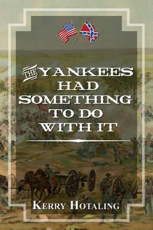 The Yankees Had Something to Do with It de Kerry Hotaling