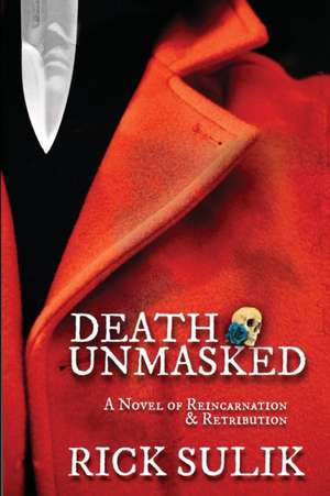 Death Unmasked de Rick Sulik