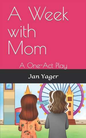 A Week with Mom de Jan Yager