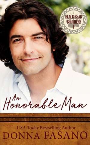 An Honorable Man (The Black Bear Brothers Series, Book 1) de Donna Fasano