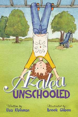 Azalea, Unschooled de Liza Kleinman