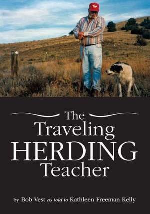 The Traveling Herding Teacher de Kathleen Freeman Kelly