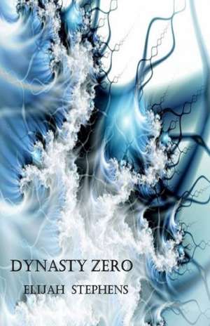 Dynasty Zero de Elijah Stephens