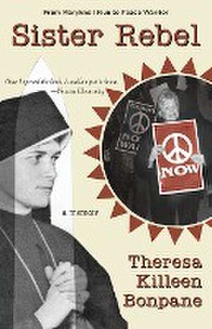 Sister Rebel de Theresa Bonpane