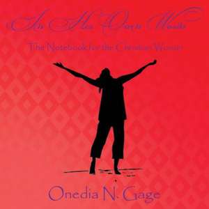 In Her Own Words: The Notebook for the Christian Woman de Onedia Nicole Gage