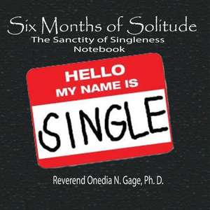 Six Months of Solitude de Onedia Nicole Gage