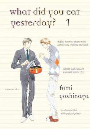 What Did You Eat Yesterday? 1 de Fumi Yoshinaga