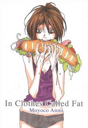 In Clothes Called Fat de Moyoco Anno