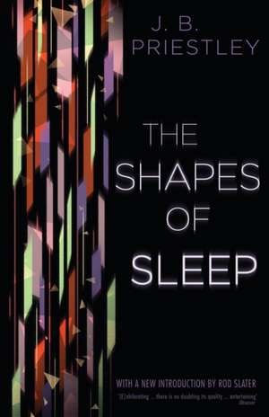 The Shapes of Sleep de J. B. Priestley