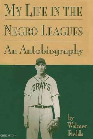 My Life in the Negro Leagues