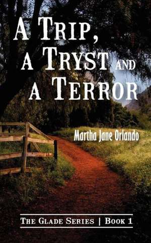 A Trip, a Tryst and a Terror de Martha Jane Orlando