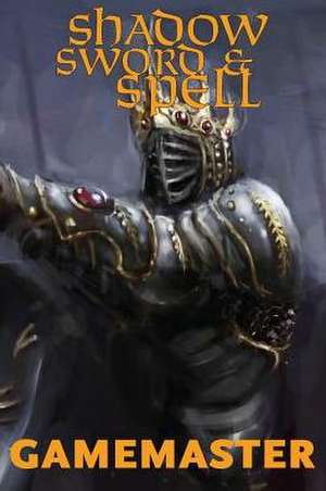 Shadow, Sword & Spell: Gamemaster de Richard Iorio II