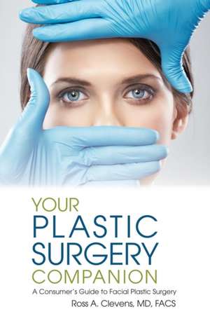 Your Plastic Surgery Companion de Ross Clevens