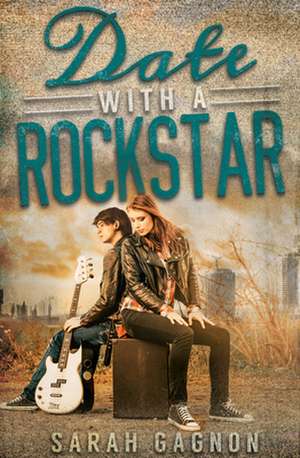 Date With A Rockstar de Sarah Gagnon