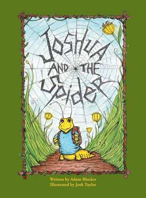 Joshua and the Spider de Adam P. Blocker