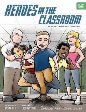 Heroes in the Classroom de Kristin Westberg