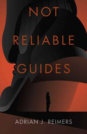 Not Reliable Guides de Adrian J Reimers