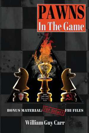 Pawns in the Game de William Guy Carr