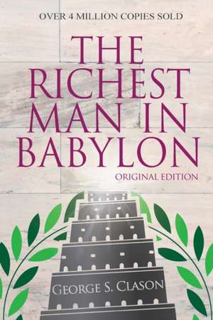 The Richest Man In Babylon - Original Edition de George S. Clason