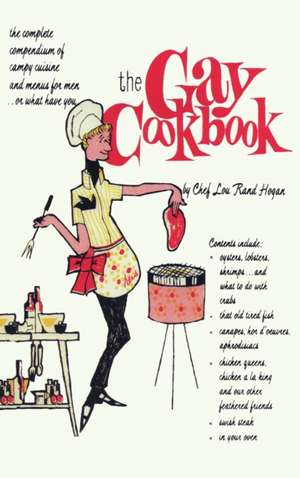 The Gay Cookbook de Chef Lou Rand Hogan