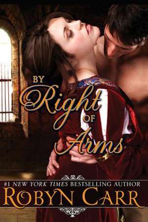 By Right of Arms de Robyn Carr