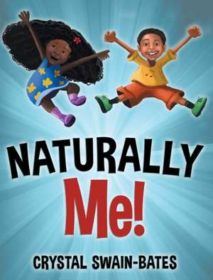Naturally Me de Crystal Swain-Bates