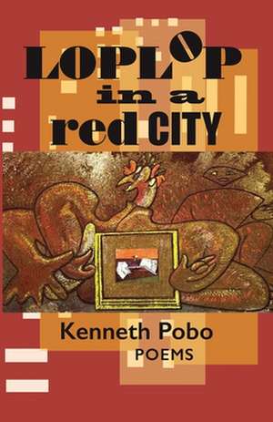 Loplop in a Red City de Kenneth Pobo