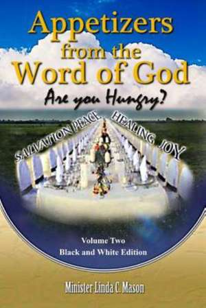 Appetizers from the Word of God: Volume Two Black and White Edition de Mason, Linda C.