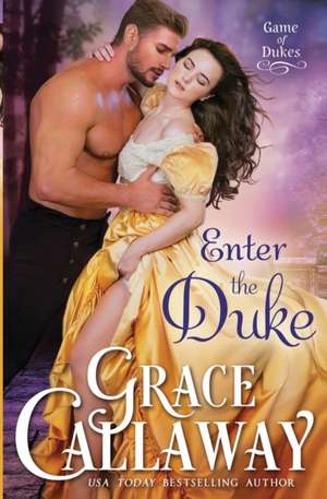 Enter the Duke de Grace Callaway