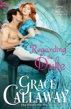 Regarding the Duke de Grace Callaway