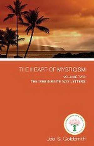 The Heart of Mysticism: Volume II - The 1955 Infinite Way Letters de Joel S. Goldsmith