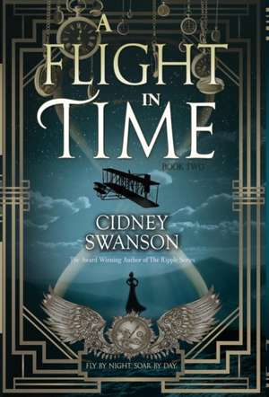 A Flight in Time de Cidney Swanson
